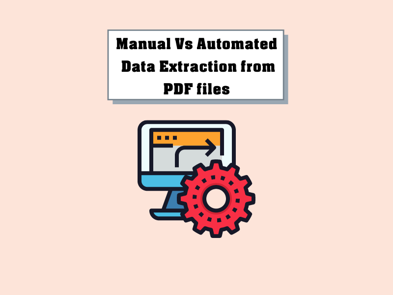 Manual Vs Automated Data Extraction from PDF files